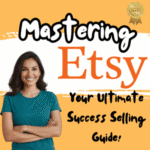 MASTERING ETSY: YOUR ULTIMATE SUCCESS SELLING GUIDE TUTORIAL VIDEO COVER